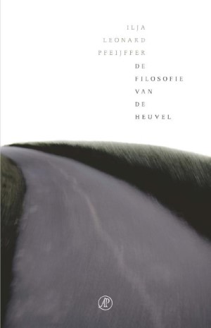 Reisverhaal De filosofie van de heuvel | Arbeiderspers