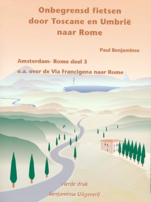 Fietsgids Onbegrensd fietsen van Amsterdam naar Rome, deel 3 Florence – Rome | Benjaminse Uitgeverij